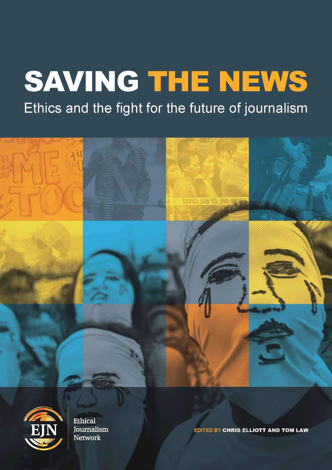 Saving the News Ethics and the Fight for the Future of Journalism