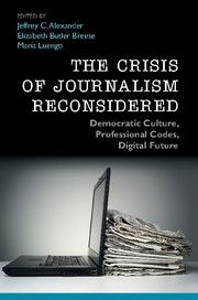 The crisis of journalism reconsidered
